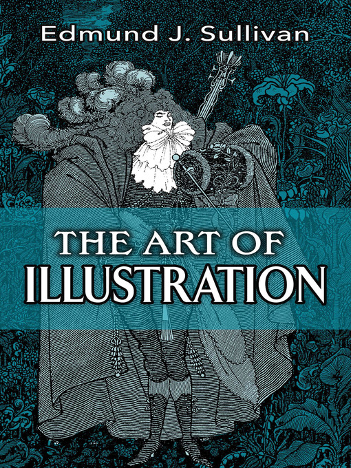 Title details for The Art of Illustration by Edmund J. Sullivan - Available